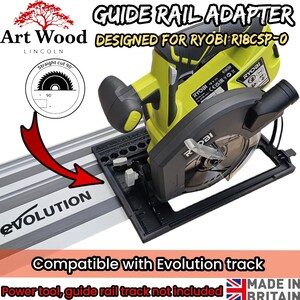 May include: A black 3D-printed guide rail adapter for a lime green Ryobi R18CSP-0 circular saw. The adapter is mounted on a silver Evolution track. Text includes GUIDE RAIL ADAPTER, DESIGNED FOR RYOBI R18CSP-0, and Compatible with Evolution track.