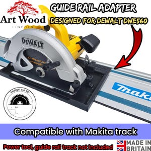May include: A black guide rail adapter for a yellow and silver DeWalt DWE560 circular saw, designed for use with a Makita track. The image includes text stating Guide Rail Adapter, Designed for DeWalt DWE560, Compatible with Makita track, and Made in Britain.