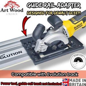 May include: A black guide rail adapter for a DeWalt DCS571 circular saw, designed for use with an Evolution track. The adapter is shown attached to the saw and track, featuring text that reads Guide Rail Adapter, Designed for DeWalt DCS571, and Compatible with Evolution track.