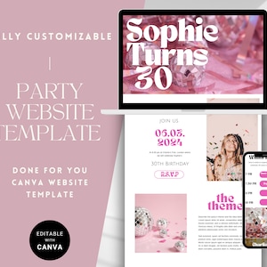 May include: A pink and white website template for a 30th birthday party. The template features a photo of a woman smiling, a disco ball, and the text "Sophie Turns 30". The website also includes a section for RSVPs and a schedule of events.