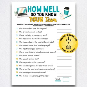 May include: A How Well Do You Know Your Team game sheet featuring a list of 15 questions, a laptop illustration, a coffee cup, and a pen. The text includes instructions to name the team member who best fits each description to win the game.