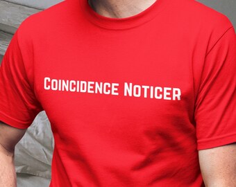 Grappige samenzwering theoreticus shirt, toeval kennisgeving, anti-overheid tee, samenzwering theoreticus tshirt, patriot shirt