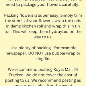 May include: Text on a light yellow background provides instructions for packaging flowers. It advises trimming stems, wrapping them in damp kitchen roll and foil. It recommends using newspaper for packing and avoiding bubble wrap or clingfilm.