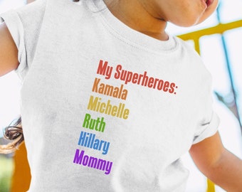 My Superheroes, Kamala Harris Baby T-Shirt, Michelle, RGB, Hillary, Girl Power Toddler Tee, Political Activist Shirt, Anti-Trump Feminist