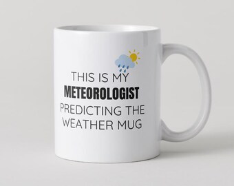 Taza de meteorólogo - Regalo para pronosticador del tiempo para hombres y mujeres - Taza sarcástica para amantes de la ciencia para compañeros de trabajo o fanáticos del clima