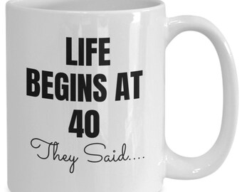 Regalo para el 40 cumpleaños, la vida comienza a los 40, taza, regalo de 40 cumpleaños para esposo, regalo de 40 cumpleaños para amigo, regalo de 40 cumpleaños para mujeres