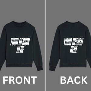 Peut inclure: Sweat-shirt noir avec le texte "YOUR DESIGN HERE" en blanc à l'avant et à l'arrière. L'avant du sweat-shirt est étiqueté "FRONT" en blanc, et l'arrière est étiqueté "BACK" en blanc. Le sweat-shirt a un col rond et des manches longues.