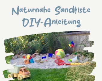 Natural sandpit - illustrated step-by-step instructions - tips & tricks for everything to do with the sandpit