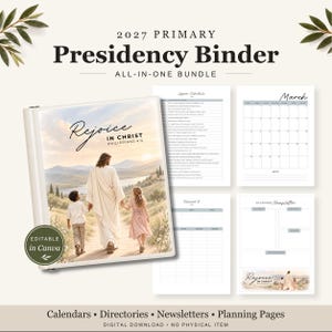 May include: A 2027 Primary Presidency Binder all-in-one bundle digital download featuring a binder cover with an illustration of a figure in robes walking with two children, text reading Rejoice in Christ Philippians 4:4, and editable pages.
