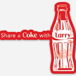 Teile eine Cola mit Larry Aufkleber | Kostenloser Versand | Kostenloser zusätzlicher Sticker zu jeder Bestellung