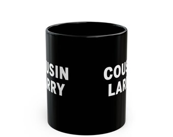 Cousin Larry Black Coffee Mug, 11oz Ceramic Cup