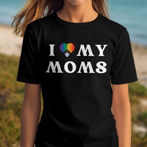 Kid&#39;s T-shirt, I Love My Moms, Mothers Day Gift, Lesbian Moms Gift, LGBTQ Kids Shirt, Two Moms Gift, Youth Pride Clothing, LGBTQ+ Family