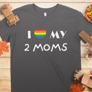 Kids&#39; Pride Shirt, I Love My 2 Moms T-Shirt, Pride Shirt, LGBTQ Shirt, Pride Gift, Lesbian Moms Tee, Family is Family, Mother&#39;s Day Gift