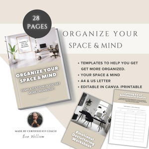 May include: A digital product cover with a white background and black text that reads "Organize Your Space & Mind". The cover features a photo of a home office with a desk, chair, and plants. The text "28 Pages" is in a black circle at the top of the cover. The text "Templates to help you get more organized!" is below the title. The text "Made by Certified ICF Coach Ben William" is at the bottom of the cover.