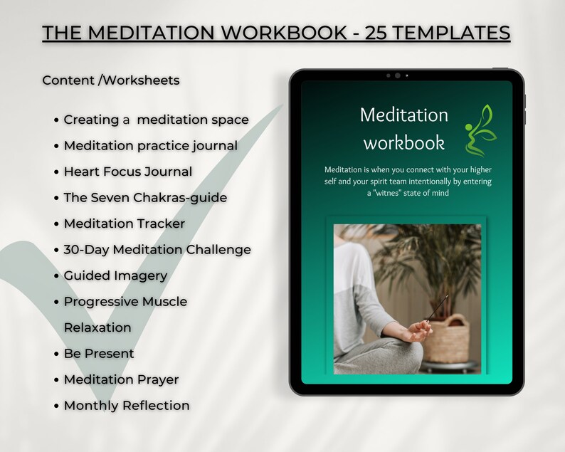 May include: A digital tablet displaying a green and white design with the text "Meditation workbook". The text "Meditation is when you connect with your higher self and your spirit team intentionally by entering a "witness" state of mind" is also displayed. The tablet is on a white surface.