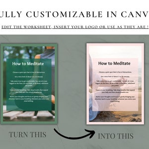 May include: Two images showing how to customize a meditation worksheet. The first image shows a person meditating on a bench in a park. The second image shows a person meditating on a beach. The text on the worksheet says "How to Meditate" and includes instructions on how to meditate. The text "TURN THIS" is below the first image and the text "INTO THIS" is below the second image.