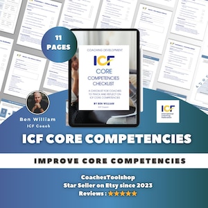 May include: A digital product titled "ICF Core Competencies Checklist" with a blue and yellow logo. The image includes a photo of Ben William, ICF Coach, and the text "Improve Core Competencies." The product has 11 pages.