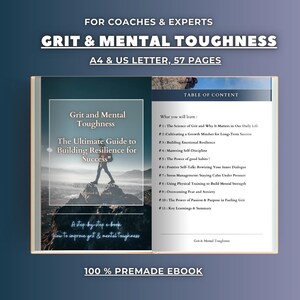 May include: A book cover with a blue and white mountain scene. The title is "Grit and Mental Toughness: The Ultimate Guide to Building Resilience for Success." The subtitle is "When Will You Start?" The author is Ben William, Certified Life Coach. The book is 57 pages long and is available in A4 and US Letter sizes.