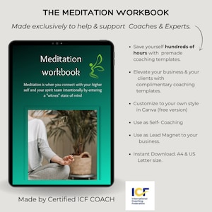 May include: A digital download for a meditation workbook with a green background and a green leaf design. The text on the cover reads "Meditation workbook". The text below the title reads "Meditation is when you connect with your higher self and your spirit team intentionally by entering a "witness" state of mind". The text at the bottom of the cover reads "Made by Certified ICF COACH". The text on the right side of the cover reads "Save yourself hundreds of hours with premade coaching templates. Elevate your business & your clients with complimentary coaching templates. Customize to your own style in Canva (free version). Use as Self- Coaching. Use as Lead Magnet to your business. Instant Download. A4 & US Letter size."
