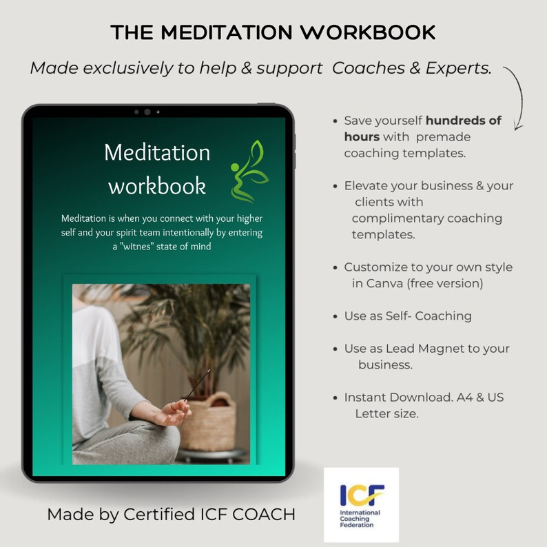 May include: A digital download for a meditation workbook with a green background and a green leaf design. The text on the cover reads "Meditation workbook". The text below the title reads "Meditation is when you connect with your higher self and your spirit team intentionally by entering a "witness" state of mind". The text at the bottom of the cover reads "Made by Certified ICF COACH". The text on the right side of the cover reads "Save yourself hundreds of hours with premade coaching templates. Elevate your business & your clients with complimentary coaching templates. Customize to your own style in Canva (free version). Use as Self- Coaching. Use as Lead Magnet to your business. Instant Download. A4 & US Letter size."