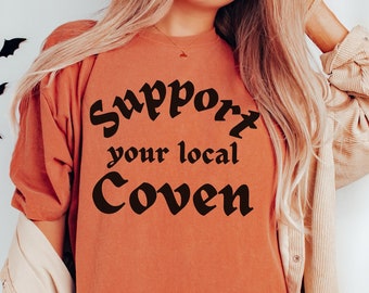 Support Your Local Coven Shirt Comfort Colors Retro Halloween Tee Witchy Clothing Witchcraft Halloween Shirt Vintage Halloween Witchy Gifts