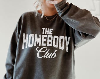 Homebody Club Comfort Colors Sweatshirt, Indoorsy Crewneck, Introvert Gift, Trendy Antisocial Merch, Work From Home Sweatshirt, Anxiety Gift