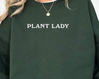 Embroidered Plant Lady Sweatshirt, Plant Mom Sweatshirt, Houseplant Clothing, Plant Lover Crewneck, Plant Lover Gift, Gardener Sweatshirt
