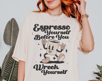 Coffee Tshirt Comfort Colors Espresso Yourself Shirt Funny Coffee Shirt Retro Coffee Shirt Barista Shirt Gift for Coffee Lover Barista Gift