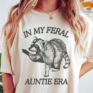 Feral Auntie Shirt, Comfort Colors® Shirt, Pregnancy Reveal For Sister Shirt, Funny Baby Announcement Shirt, Raccoon Lover Gift For Aunt