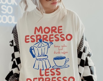 More Espresso Less Depresso Shirt, Comfort Colors Tee, Mental Health Shirt, Coffee Lover Gift, Retro Coffee Shirt, Aesthetic Coffee Shirt