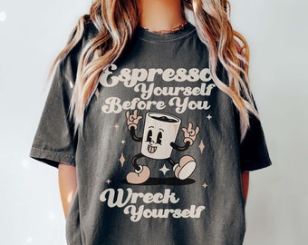 Coffee Tshirt Comfort Colors Espresso Yourself Shirt Funny Coffee Shirt Retro Coffee Shirt Barista Shirt Gift for Coffee Lover Barista Gift