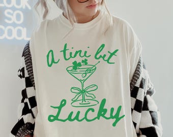 A Tini Bit Lucky, Martini St Patricks Shirt, Comfort Colors Shirt, Drinking Shirt, Lucky Girl Shirt, Trendy Aesthetic Shirt, Shamrock Shirt