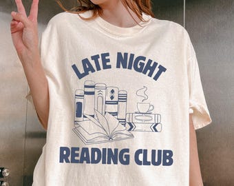 Late Night Reading Club Comfort Colors Shirt, Gift for Readers, Book Club Gifts, Bookish Shirt, Book Lover Tee, Bookworm Shirt, Reader Gift