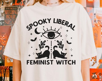 Comfort Colors Spooky Liberal Feminist Witch Shirt, Feminist Halloween Shirts, Fall Black Cat Mom Gift, Progressive Gift, Witchy Feminist
