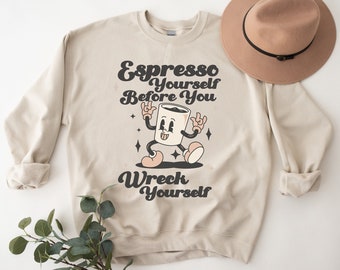 Coffee Sweatshirt Espresso Yourself Shirt Funny Coffee Crewneck Retro Coffee Pullover Barista Shirt Gift for Coffee Lover Barista Gift