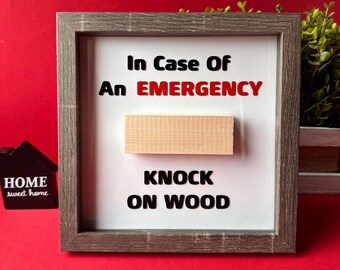 In Case of An Emergency Knock on Wood Frame- Office Decor