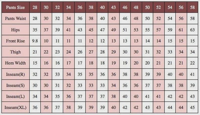 May include: A size chart for pants, displaying measurements for waist, hips, front rise, thigh, hem width, and inseam in inches. Sizes range from 28 to 58, with various inseam lengths (R, S, L, XL).