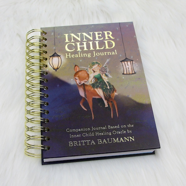 Inner Child Healing Journal: Companion Journal Based on the Inner Child Healing Oracle by Britta Baumann