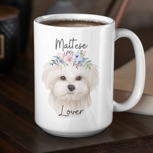 Maltese Lover Mug, Maltese Gift, Maltese Lover Gift, Maltese Owner Gift, Maltese Lover Present, Maltese Coffee Mug, Maltese Dog Gift
