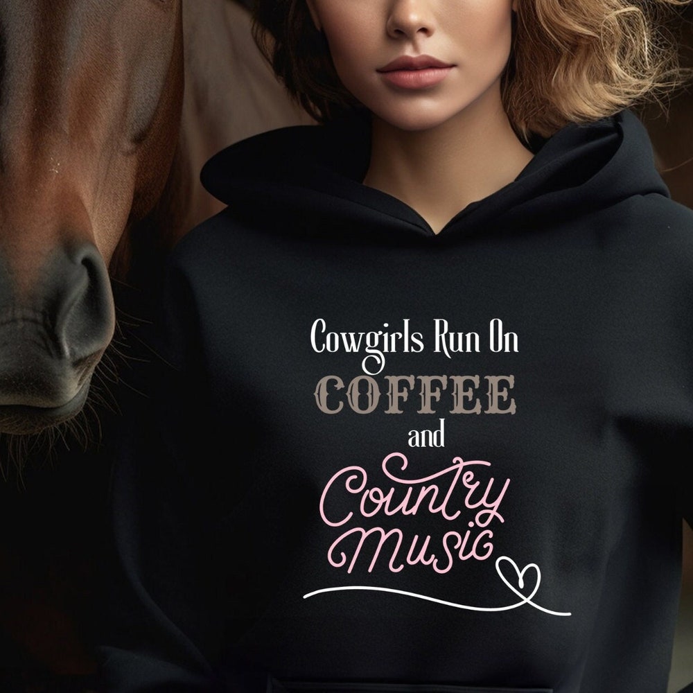 Cowgirl Hoodie, Country Girl Hoodie, Cowgirl Coffee And Country Music Hoodie, Country Music Hoodie, Horse Lover Hoodie, Rancher Hoodie Teesummer