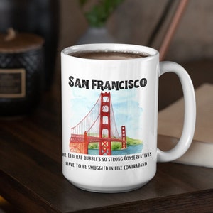 San Francisco Coffee Mug, San Francisco Mug, San Francisco Liberal Mug, Liberal Mug, San Francisco Tourist Gift, San Fran Coffee Mug