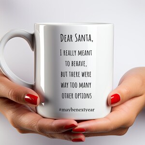 Dear Santa Mug, Santa Mug, Mug for Naughty Girl, Mug for Naughty Boy, Naughty Mug, Santa&#39;s List Mug, Do Better Mug, Not Behaving Mug