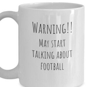 custom mug gift, football lover mug, mug for coach, gift football lover, football coach gift, Warning!! may start talking about football mug