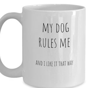 Taza Mi perro me gobierna, taza para amantes de los perros, regalo para el mejor amigo del perro, regalo para perro alfa, taza para perro alfa, mi perro es el mejor, el mejor regalo para perro, la mejor taza para perro