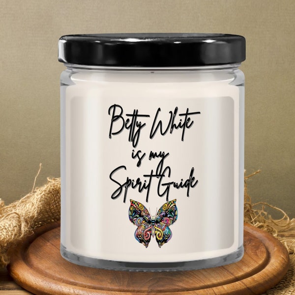 Betty white candle, spirit guide candle, spirit guide gift, betty white inspirational gift, mother's day spiritual, fun Mother's day gift