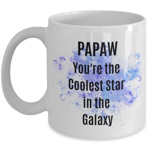 Papaw you&#39;re the coolest star in the galaxy ceramic mug, father&#39;s day papaw mug, papaw birthday mug, coolest papaw mug, Papaw gift