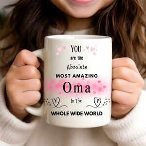 Oma Mug, Momma Birthday Mug, Oma Valentines Mug, Gift for Oma, Oma Coffee Mug, Most Amazing Oma Mug, German Grandma Mug, Oma Mother&#39;s Day