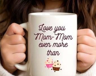 Mom-Mom Mug, Mom-Mom Coffee Mug, Mom-Mom Mother's Day, Mom-Mom Gift, Mom-Mom Birthday, Mom-Mom Christmas, from Grandchild, Mom-Mom Love Mug