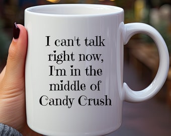 Candy Crush Mug, Candy Crush Gift, Funny Candy Crush Gift,  I Can&#39;t Talk Mug, Gaming Gift, Gaming Mug, Preoccupied Gift, Preoccupied Mug