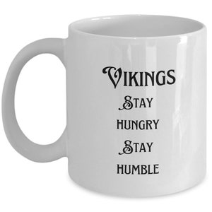 Vikings stay hungry stay humble mug, coffee mug Vikings merch, coffee mug inspirational saying
